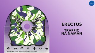 Erectus - Traffic Na Naman (Official Audio)