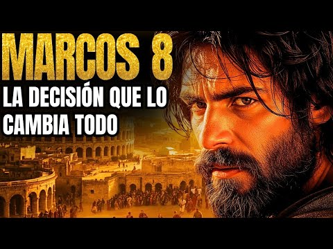 Marcos 8: El Llamado Más DURO de Jesús Sobre Perderlo Todo. La Verdad Que Casi Nadie Predica Hoy