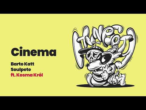 HVNCWOTY (Barto Katt x Soulpete) - Cinema ft. Kosma Król