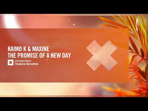 Kaimo K & Maxine - The Promise Of A New Day [Amsterdam Trance] Extended
