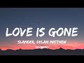 SLANDER Love Is Gone Lyrics I M Sorry Don T Leave Me I Want You Here With Me