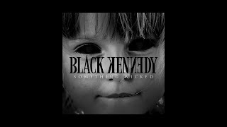 Black Kennedy - Something Wicked (Full Album)
