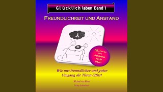 Kapitel 8.2 - Glücklich leben - Band 1: Freundlichkeit und Anstand