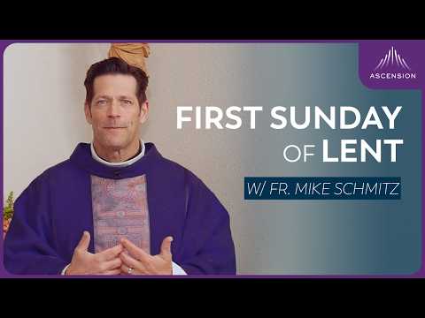 First Sunday of Lent - Mass with Fr. Mike Schmitz