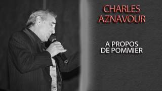 CHARLES AZNAVOUR - A PROPOS DE POMMIER