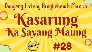 Download lagu KASARUNG KA SAYANG MAUNG 28, Dongeng Enteng Mang Jaya, Carita Sunda @MangJaya mp3