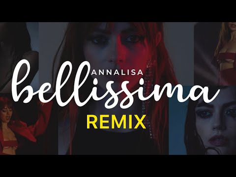 Annalisa - Bellissima (Ale323 - Remix Dance)
