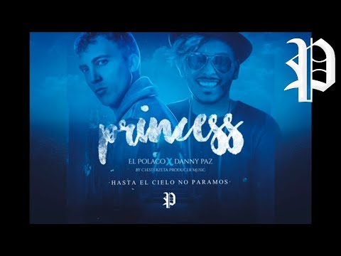 Princess | El Polaco ft Danny Paz (Tema Nuevo 2017)