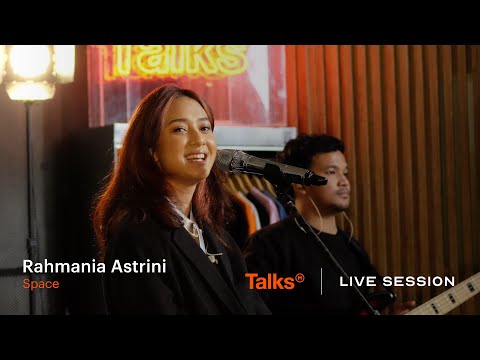 Talks | Live Session Rahmania Astrini - Space