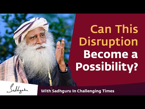 Can This Disruption Become a Possibility? 🙏 With Sadhguru in Challenging Times - 12 Apr