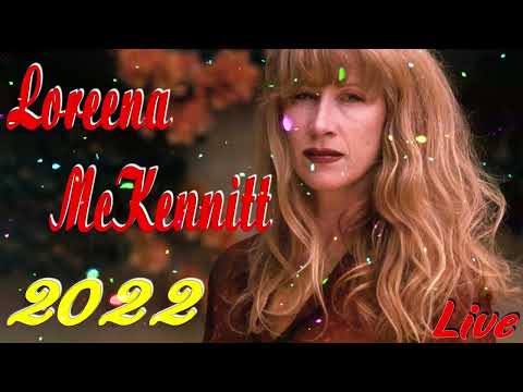 BEST SONGS OF LOREENA MCKENNITT   LOREENA MCKENNITT FULL ALBUM PLAYLIST 2022