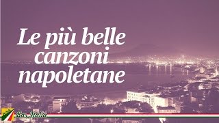 Le più belle canzoni napoletane | Italian Songs