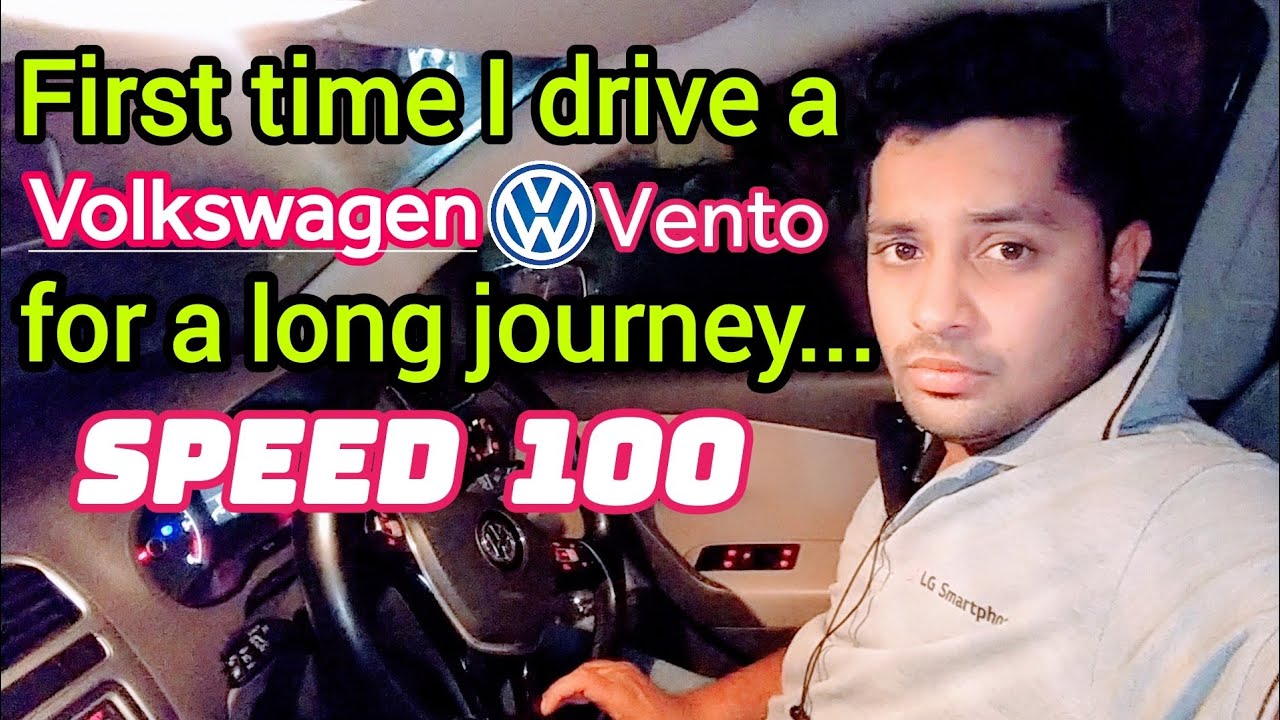 First time | I drive a | Volkswagen vento | For a long journey