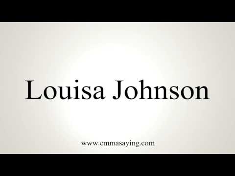 How to Pronounce Louisa Johnson