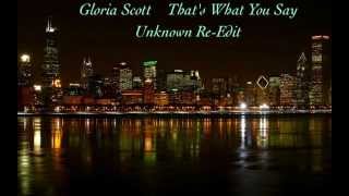 Gloria Scott   That's What You Say Unknown Re-Edit