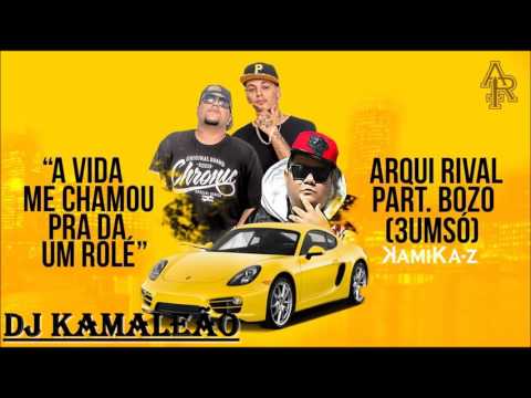 Arqui Rival ft  3 Um Só   A vida me chamou pra dar um Rolé DJ Kamaleão