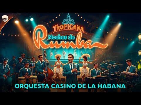 Orquesta Casino de La Habana | El Cumbanchero | Noches de Rumba en el Tropicana | Music MGP