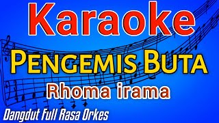 Download lagu PENGEMIS BUTA RHOMA IRAMA KARAOKE mp3
