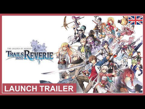 The Legend of Heroes: Trails into Reverie - Launch Trailer (Nintendo Switch, PS4, PS5, PC) (EU-ENG) thumbnail