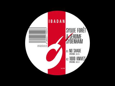 Sylvie Forêt & Jerome Sydenham - 1000 Knives (Original) [Ibadan Records, IRC118_A2]