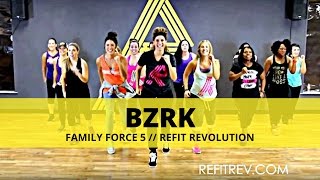 &quot;BZRK&quot; || FAMILY FORCE 5 || Dance Fitness || REFIT® Revolution