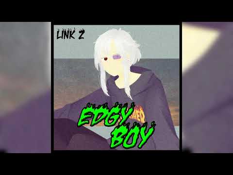 Link Z - EDGY BOY