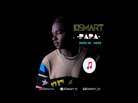 Kismart - Papa (OFFICIAL AUDIO)