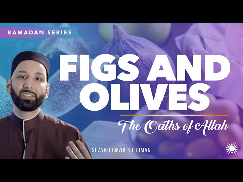 Figs & Olives Ep 10 | The Oaths of Allah | Shaykh Omar Suleiman
