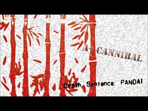 Death Sentence: PANDA! - A+ Cannibal
