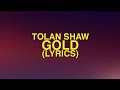 Tolan Shaw Gold Lyrics