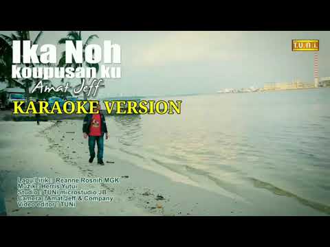 Ika Noh Koupusan ku-Amat jeff ( KARAOKE )
