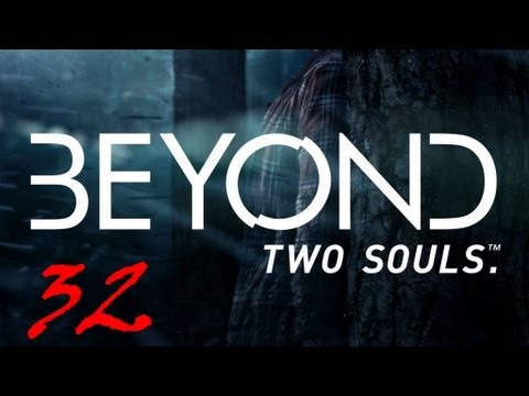Beyond Two Souls Walkthrough Part 32 FULL GAME Let's Play No Commentary 1080p True HD Gameplay