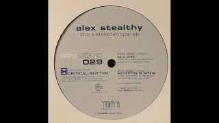 Alex Stealthy ‎– Something Is Wrong (Original Mix)