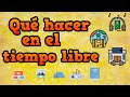 Qué hacer en el tiempo libre - Actividades de ocio y tiempo libre #TiempoLibre #PasaTiempos