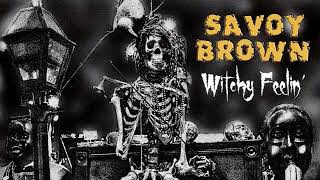 Savoy Brown - Witchy Feeling