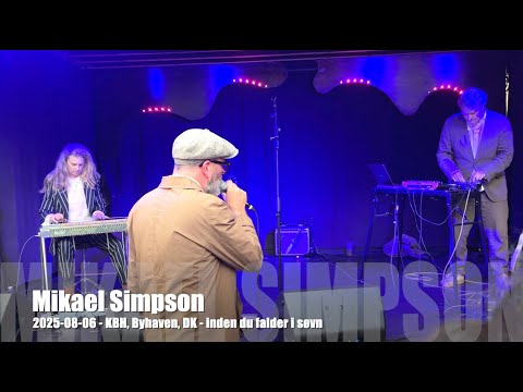 Mikael Simpson - Inden du falder i søvn - 2025-08-06 - Købehavn Byhaven, DK