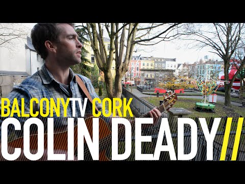 COLIN DEADY - TIME ON MY SIDE (BalconyTV)