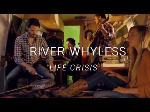 River Whyless "Life Crisis"