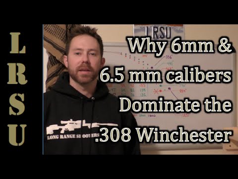 Why 6.5 or 6 mm dominate the .308 Winchester? - Long Range Lectures