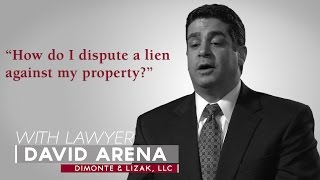 Ask A Lawyer: How do I dispute a lien against my property?