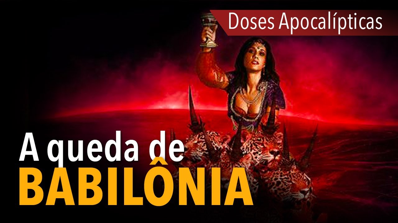 DOSES APOCALÍPTICAS: A queda de Babilônia | Ap 18