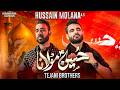 Nohay 2025 HUSSAIN MOLANA Tejani Brothers Title Noha 2025 Muharram New Nohay 2025 1447