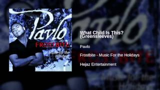 Pavlo - What Child Is This? (Greensleeves)