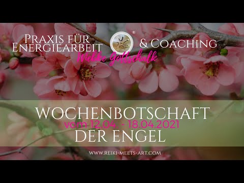 Wochenbotschaft der Engel vom 12.-18.04.2021