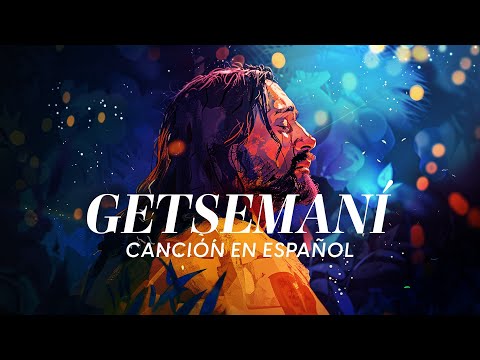 Getsemaní - nuevo himno de La Iglesia de Jesucristo