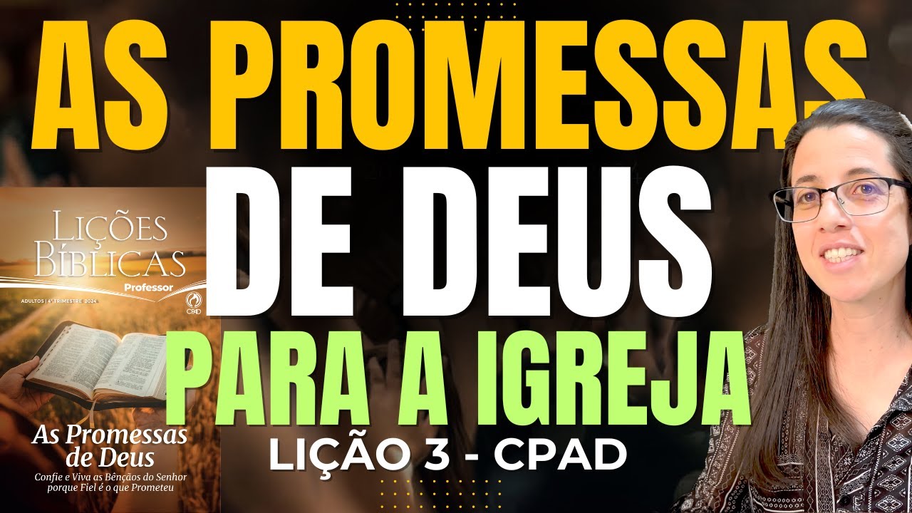 EBD Lição 3 AS PROMESSAS DE DEUS PARA A IGREJA – 20 de Outubro de 2024