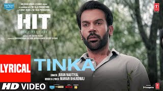 Download lagu Tinka (Lyrical)- HIT: The First Case | Rajkummar R, Sanya M | Jubin Nautiyal, Manan B | Bhushan K mp3