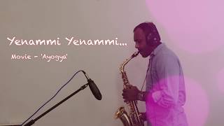 Yenammi Yenammi | Ayogya | Saxophone Cover