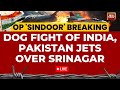 India Pakistan Jets Dogfight Erupts Over Srinagar Fighter Jets Clash While Amritsar Is On Lockdown