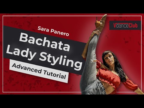 💃 BACHATA Lady Style [Tutorial Nivel Avanzado] con Sara Panero